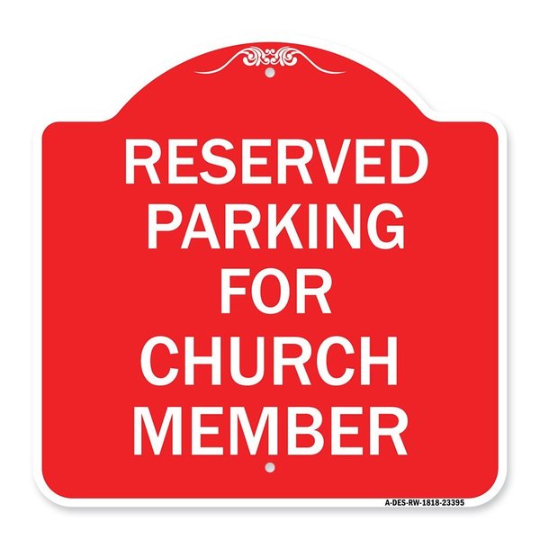Signmission Parking Reserved for Church Member, Red & White Aluminum Sign, 18" x 18", RW-1818-23395 A-DES-RW-1818-23395